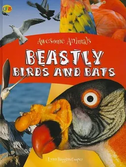 Beastly Birds and Foul Flyers (Qeb Awesome Animals)