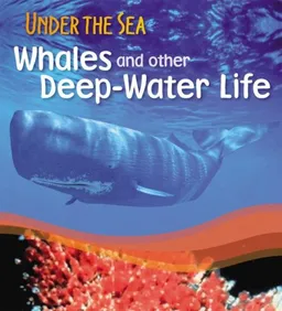 Sperm Whales and Other Deep-Water Life (Under the Sea)