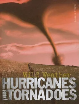 עטיפת הספר Hurricanes and Tornadoes (Wild Weather) מאת Angela Royston