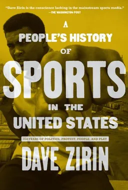 People's History of Sports in the United States: 250 Years of Politics, Protest, People, and Play (New Press People's History)