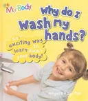 Why Do I Wash My Hands? (Qeb My Body)