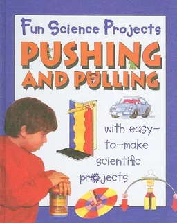 עטיפת הספר Pushing and Pulling (Fun Science Projects) מאת Gary Gibson