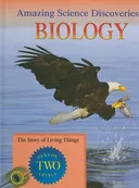 Biology: The Story of the Animal Kingdom (Amazing Science Discoveries)
