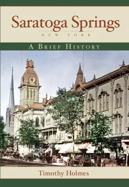 Saratoga Springs: A Brief History