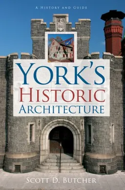 עטיפת הספר York's Historic Architecture מאת Scott D. Butcher
