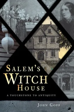 Salem's Witch House (MA): A Touchstone to Antiquity (Landmarks)