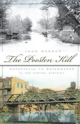 The Poesten Kill (NY): Waterfalls to Waterworks in the Capital District