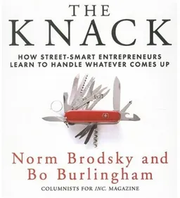 The Knack: How Street-Smart Entrepreneurs Learn to Handle Whatever Comes Up