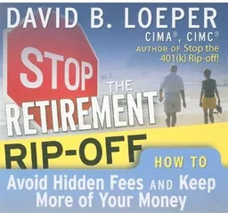 Stop The Retirement Rip-Off: How to Avoid Hidden Fees and Keep More of Your Money (Your Coach in a Box)