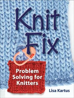 עטיפת הספר Knit Fix: Problem Solving for Knitters מאת Lisa Kartus