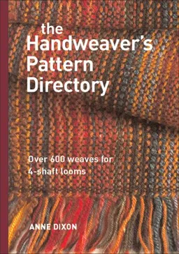 עטיפת הספר The Handweaver's Pattern Directory: Over 600 Weaves for 4-shaft Looms מאת Anne Dixon