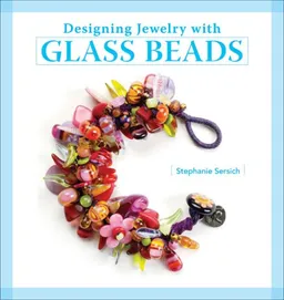 עטיפת הספר Designing Jewelry with Glass Beads מאת Stephanie Sersich