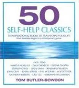 50 Self-Help Classics: 50 Inspirational Books to Transform Your Life, from Timeless Sages to Contemporary Gurus (Your Coach in a Box)