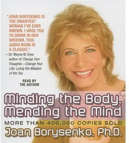 Minding the Body, Mending the Mind: Updated and Revised with a New Foreword by Andrew Weil, MD (Your Coach in a Box)