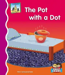 עטיפת הספר The Pot With a Dot (First Rhymes) מאת Pam Scheunemann