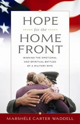 עטיפת הספר Hope for the Home Front: Winning the Emotional and Spiritual Battles of a Military Wife מאת Marshéle Carter Waddell