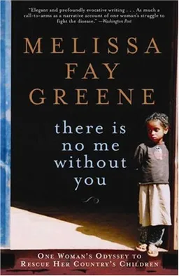 There Is No Me Without You: One Woman's Odyssey to Rescue Her Country's Children