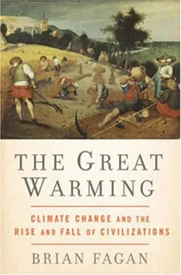 The Great Warming: Climate Change and the Rise and Fall of Civilizations