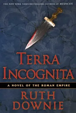 Terra Incognita: A Novel of the Roman Empire