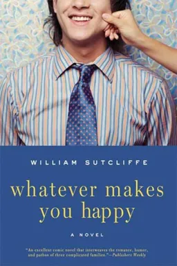 Whatever Makes You Happy: A Novel