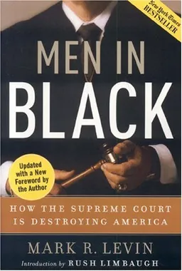 עטיפת הספר Men in Black: How the Supreme Court Is Destroying America מאת Mark Levin