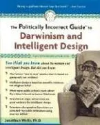 עטיפת הספר The Politically Incorrect Guide to Darwinism and Intelligent Design מאת Jonathan Wells