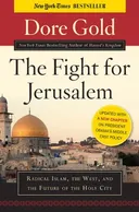 The Fight for Jerusalem: Radical Islam, the West, and the Future of the Holy City