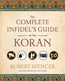 The Complete Infidel's Guide to the Koran