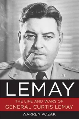 עטיפת הספר LeMay: The Life and Wars of General Curtis LeMay מאת Warren Kozak