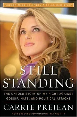 עטיפת הספר Still Standing: The Untold Story of My Fight Against Gossip, Hate, and Political Attacks מאת Carrie Prejean