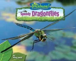 Speedy Dragonflies (No Backbone! the World of Invertebrates)