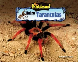 Hairy Tarantulas (No Backbone! the World of Invertebrates)