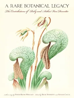 Rare Botanical Legacy: The Contributions of Ruby and Arthur Van Deventer