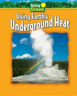 עטיפת הספר Using Earth's Underground Heat (Going Green) מאת Nancy White