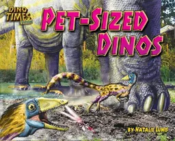 עטיפת הספר Pet-Sized Dinos (Dino Times Trivia) מאת Natalie Lunis