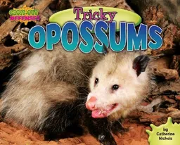 Tricky Opossums (Gross-Out Defenses)