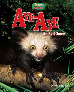 Aye-Aye: An Evil Omen (Uncommon Animals)