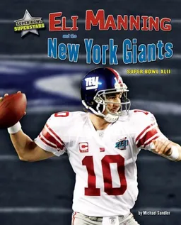 Eli Manning and the New York Giants: Super Bowl XLII (Super Bowl Superstars)
