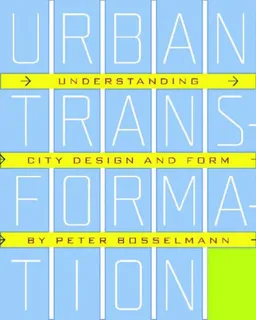 Urban Transformation: Understanding City Form and Design