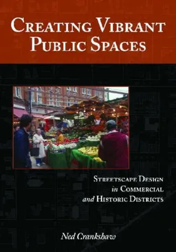 Creating Vibrant Public Spaces: Streetscape Design in Commercial and Historic Districts