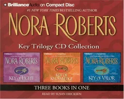 Nora Roberts Key Trilogy CD Collection: Key of Light, Key of Knowledge, Key of Valor