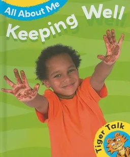 Keeping Well (Tiger Talk: All About Me)