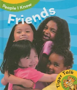 Friends (Tiger Talk: People I Know)