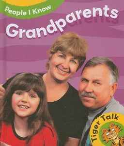 Grandparents (Tiger Talk: People I Know)