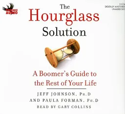 The Hourglass Solution: A Boomer's Guide to the Rest of Your Life
