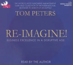 Re-Imagine!: Business Excellence in a Disruptive Age