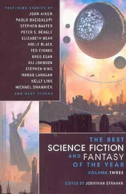 The Best Science Fiction and Fantasy of the Year Volume 3