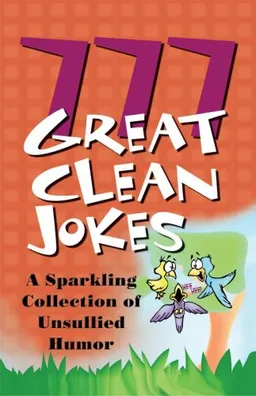 777 GREAT CLEAN JOKES