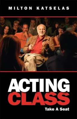 עטיפת הספר Acting Class: Take a Seat מאת Milton Katselas