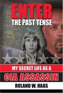 Enter the Past Tense: My Secret Life as a CIA Assassin